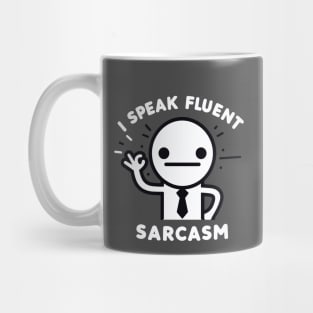 "I Speak Fluent Sarcasm" Funny Sarcasm Mug